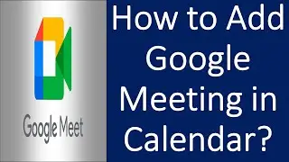 Schedule Google Meeting in Calendar | How to Add Google Meeting in Calendar? | Schedule Google Meet.
