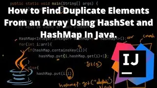 How to find Duplicate Elements from an array in java using HashSet and HashMap | 