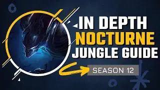 HOW TO PLAY NOCTURNE LIKE A SMURF | Season 12 In Depth Nocturne Jungle Guide