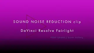 SOUND NOISE REDUCTION clip | DaVinci Resolve Fairlight