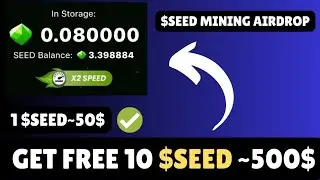 Get Free 10 $SEED~500$ | SEED Mining Airdrop | Listing Confirmed ✅