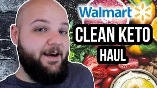 Clean Keto Grocery Haul on a Budget from Walmart!