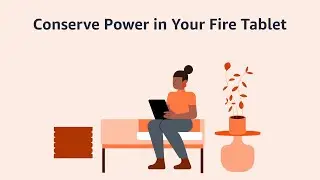 Conserve Power on Your Fire Tablet