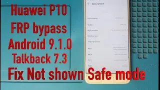 Huawei P10 VTR L29 FRP Bypass Android 9 1 0  Talkback 7 3 Fix not shown safe mode