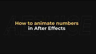 How to Animate Numbers in After Effects - AEJuice Tutorials