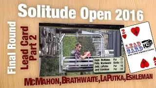 Solitude Open Final Part 2: McMahon, Brathwaite, LuPutka ,Eshselman