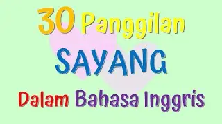 30 Panggilan Sayang dalam Bahasa Inggris | Love | Nickname #NamaPanggilan #CozyEnglish