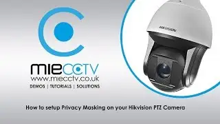 How to setup Privacy Masking on your Hikvision PTZ Camera