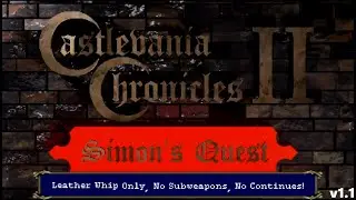 Castlevania Chronicles II - Simon's Quest (PC) - Leather Whip Only, No Subweapons, No Continues