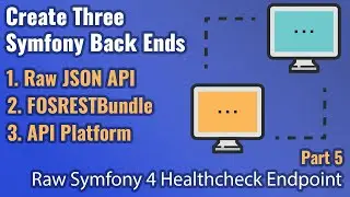 Create Three Symfony Back Ends - Part #5 - Symfony 4 API Healthcheck Endpoint