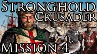 [Прохождение] Stronghold Crusader - Mission 4