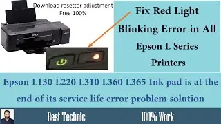 How to Fix Red Light Blinking Error in All Epson L Series Printers |download Resetter adjustment