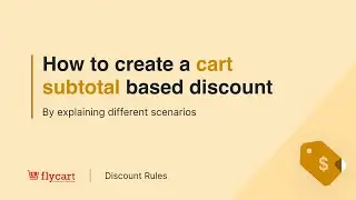 How to create a cart subtotal based discount - Using different scenarios