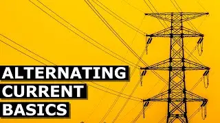 AC Basics: Learn All About Alternating Current