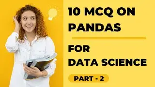 Part 2 - Pandas MCQ Questions | Data Science MCQ Questions | Python Lib