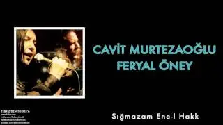 Cavit Murtezaoğlu & Feryal Öney - Sığmazam Ene-l Hakk [ Tebrizden Torosa © 2012 Kalan Müzik ]