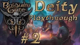 [2] Live Modded Baldur's Gate 3 Deity Playthrough || God Mode