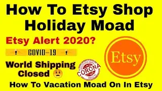 Etsy Vacation Moad On Due To Coronavirus | How To Put Etsy Shop On Vacation | Etsy Holiday Moad 2020