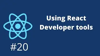 Using React Developer tools #20