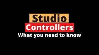 Studio Controllers - What you need to know