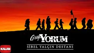 Grup Yorum -  Sibel Yalçın Destanı  [Geliyoruz © 1996 Kalan Müzik ]