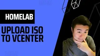Homelab Series - Upload an ISO to vCenter