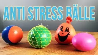 Anti Stress Ball selber machen | 3 Arten Anti Stressball