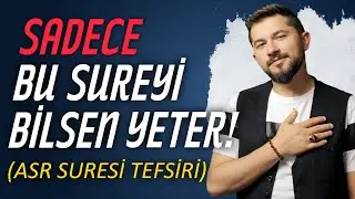 Sadece Bu Sureyi Bilsen Yeter! (Asr Suresi Tefsiri)