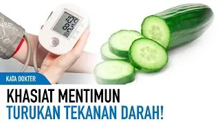 Benarkah Timun Bermanfaat Untuk Penderita Hipertensi? | Kata Dokter