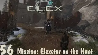 Mission: Elexetor on the Hunt  - Elex Walkthrough (Difficult) Part 56