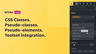 Bricks 1.3.5 - CSS Classes, Pseudo-Classes & Pseudo-Elements