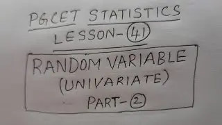 PGCET Statistics Lesson-41: Random Variable (Univariate) Part-2