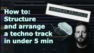 Structure/Arrangement of a Techno Track in under 5min || FL Studio 20