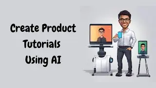 AI-Powered Product Tutorial Videos: The Easy Way to Create Engaging Content