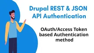 Authenticate your Drupal API using OAuth/Access Token | Drupal Rest API Token Authentication