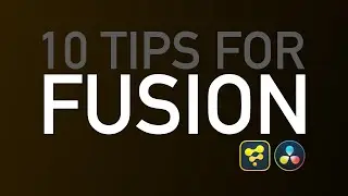 Blackmagic Fusion: 10 useful Tips&Tricks