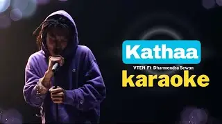 Katha Karaoke - VTEN Ft Dharmendra Sewan