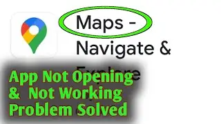 How to Fix Google Map Not Opening & Not Working in Android Problem Solved