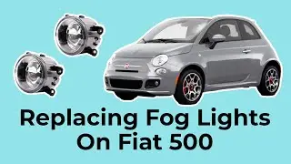 How To Replace Fog Lights On A Fiat 500