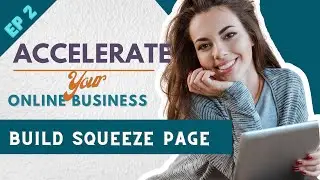 Accelerate Online Business by Email Marketing in 2022 | Squeeze Page and Email Marketing (EP2)