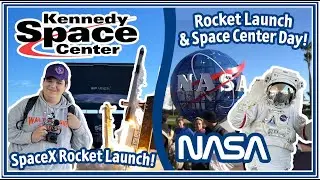 Watching a Rocket Launch at the Kennedy Space Center! - SpaceX Launch & Full Space Center Experience