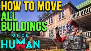 How to Move House (Whole Territory) in Once Human
