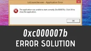 How To Fix 0xc00007b/0xc000007b Error In Windows 10/8/7 - Application Was Unable To Start Correctly