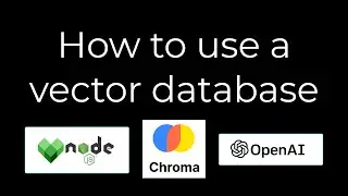 How to use a vector database [Node.js + Chroma + OpenAI]