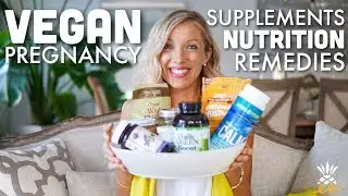 Vegan Pregnancy Supplements, Nutrition, & Remedies