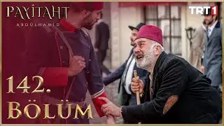 Payitaht Abdülhamid 142. Bölüm