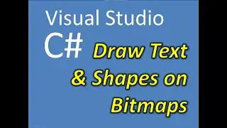 C# Visual Studio Draw Text & Shapes on Bitmaps