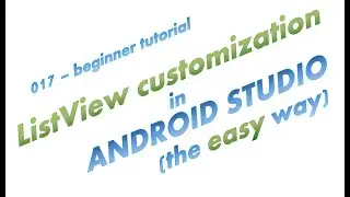 017 - How to customize a list ( ListView ) - the easy way - a complete app example with details