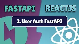 FastAPI & React - 2 - FastAPI User JWT Authentication