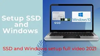 How to setup SSD and install Windows 10 in your PC / Laptop 2021